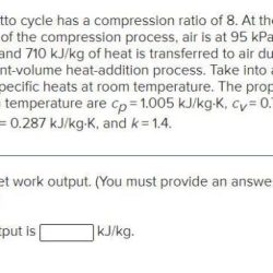 An ideal otto cycle has a compression ratio of 8